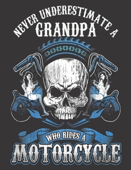 2020 Motorcycle Calendar and Planner For Bikers: Grandpa Biker Never Underestimate Motorcycle Skull | December 2019 - December 2020 | 8.5 X 11" Large ... | Family | Work | School |Rider| Art | Gift