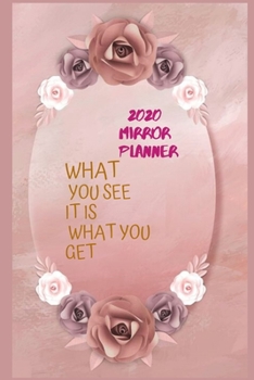 Paperback 2020 Mirror Year Planner: What You See Is What You Get Book