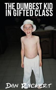 Paperback The Dumbest Kid in Gifted Class Book