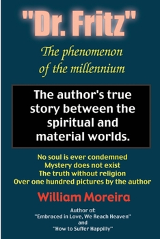 Paperback "Dr. Fritz" The Phenomenon of the Millenium: The author's true story between the spiritual and material worlds. Book