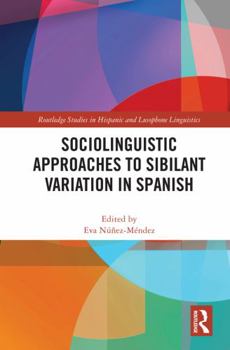 Paperback Sociolinguistic Approaches to Sibilant Variation in Spanish Book