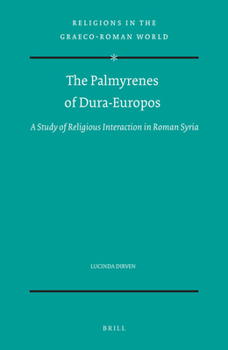 Hardcover The Palmyrenes of Dura-Europos: A Study of Religious Interaction in Roman Syria Book