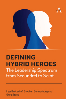 Paperback Defining Hybrid Heroes: The Leadership Spectrum from Scoundrel to Saint Book