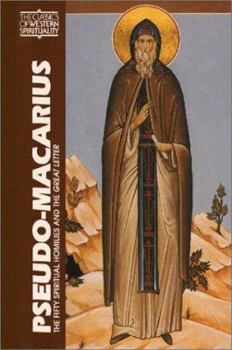 Hardcover Pseudo-Macarius: The Fifty Spiritual Homilies and the Great Letter (CLASSICS OF WESTERN SPIRITUALITY) Book