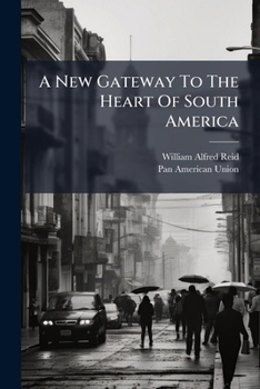 Paperback A New Gateway To The Heart Of South America Book