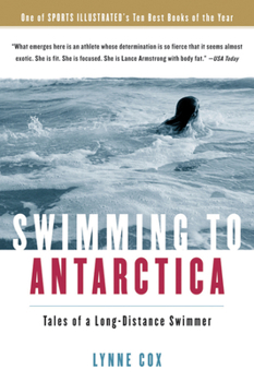 Paperback Swimming to Antarctica: Tales of a Long-Distance Swimmer Book
