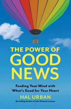 Hardcover The Power of Good News: Feeding Your Mind with What's Good for Your Heart Book