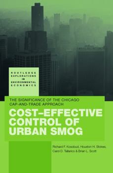 Paperback Cost-Effective Control of Urban Smog: The Significance of the Chicago Cap-And-Trade Approach Book