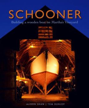 Hardcover Schooner: Building a Wooden Boat on Martha's Vineyard Book