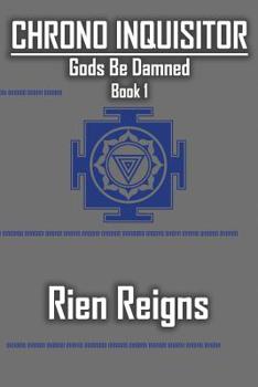 Paperback Chrono Inquisitor: A Gods Be Damned novel Book