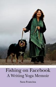 Paperback Fishing on Facebook: A Writing Yoga Memoir Book