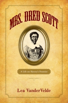 Paperback Mrs. Dred Scott: A Life on Slavery's Frontier Book