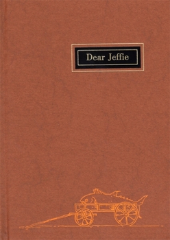 Hardcover Dear Jeffie: Being the Letters from Jeffries Wyman, First Director of the Peabody Museum, to His Son, Jeffries Wyman, Jr. Book