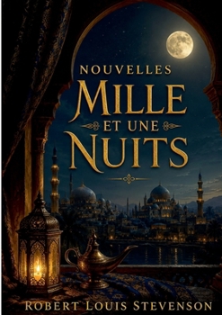 Nouvelles Mille et une Nuits (French Edition)