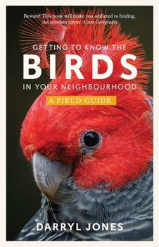 Paperback Getting to Know the Birds in Your Neighbourhood Book