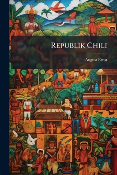 Paperback Republik Chili: Erlebnisse Und Beobachtungen Daselbst [German] Book