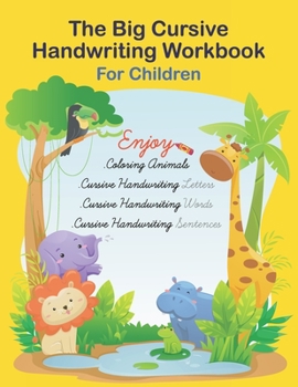 Paperback The Big Cursive Handwriting Workbook For Children: Alphabet Uppercase & Lowercase Activity Workbook For Kids Beginning, A Fun Workbook to Learn The Al Book
