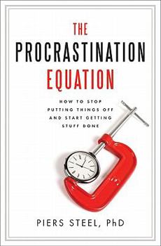 Hardcover The Procrastination Equation: How to Stop Putting Things Off and Start Getting Stuff Done Book