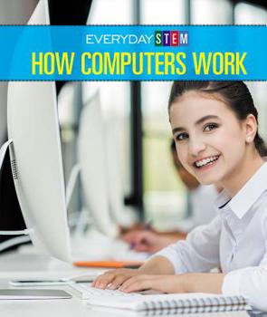 How Computers Work - Book  of the Everyday STEM