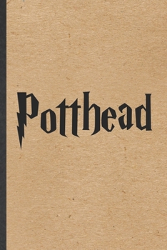 Paperback Potthead: Funny Wizard Harry Movie Lined Notebook/ Blank Journal For Muggle Potter Fan Lover, Inspirational Saying Unique Specia Book