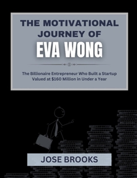THE MOTIVATIONAL STORY OF EVA WONG: The Billionaire Entrepreneur Who Built a Startup Valued at $160 Million in Under a Year