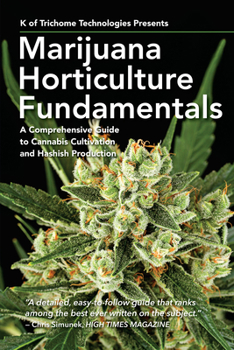 Paperback Marijuana Horticulture Fundamentals: A Comprehensive Guide to Cannabis Cultivation and Hashish Production Book