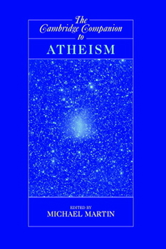 The Cambridge Companion to Atheism (Cambridge Companions to Philosophy) - Book  of the Cambridge Companions to Philosophy