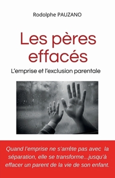 Paperback Les Pères effacés: L'emprise et l'exclusion parentale [French] Book