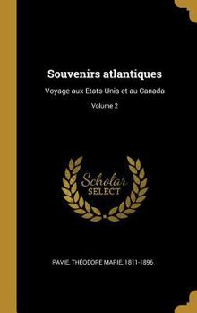 Hardcover Souvenirs atlantiques: Voyage aux Etats-Unis et au Canada; Volume 2 [French] Book