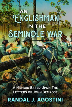 Paperback An Englishman in the Seminole War: A Memoir Based Upon the Letters of John Bemrose Book