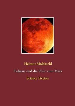 Paperback Eukasia und die Reise zum Mars [German] Book