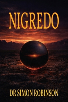 Paperback Nigredo: A Course in Modern Alchemy - Book One Book