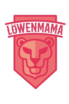 L?wenmama : DinA5 Blanko Notizbuch Tagebuch Planer Notizblock Kladde F?r Mamas