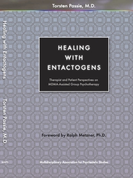 Paperback Healing with Entactogens: Therapist and Patient Perspectives on Mdma-Assisted Group Psychotherapy Book