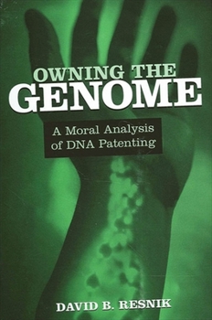 Paperback Owning the Genome: A Moral Analysis of DNA Patenting Book