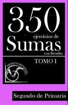 Paperback 350 Ejercicios de Sumas con Llevadas para Segundo de Primaria (Tomo 1) [Spanish] Book