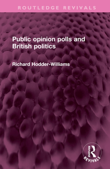 Hardcover Public opinion polls and British politics Book