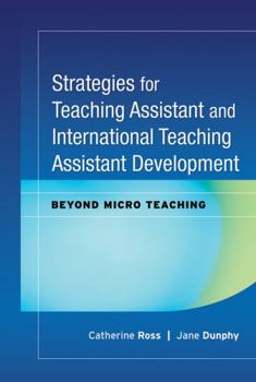 Hardcover Strategies for Teaching Assistant and International Teaching Assistant Development: Beyond Micro Teaching Book