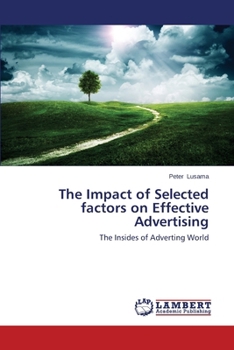 Paperback The Impact of Selected Factors on Effective Advertising Book