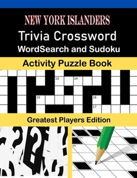 Paperback New York Islanders Trivia Crossword, WordSearch and Sudoku Activity Puzzle Book: Greatest Players Edition [Large Print] Book