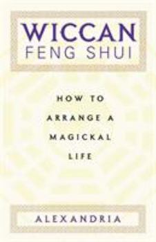 Paperback Wiccan Feng Shui: How to Arrange a Magickal Life Book