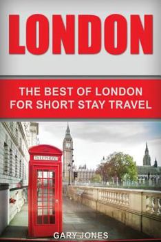 Paperback London: The Best Of London For Short Stay Travel Book