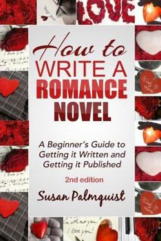 Paperback How To Write A Romance Novel: Getting It Written and Getting It Published Book