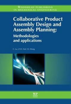 Hardcover Collaborative Product Assembly Design and Assembly Planning: Methodologies and Applications Book