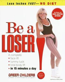 Paperback Be a Loser!: Lose Inches Fast--No Diet Book