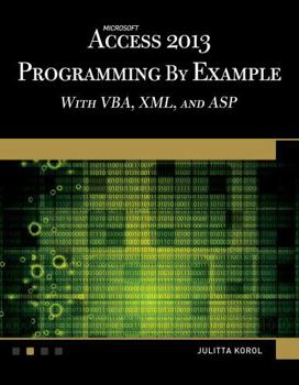 Paperback Microsoft Access 2013 Programming by Example with Vba, XML, and ASP [With CDROM] Book