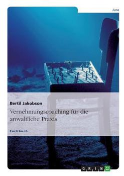 Paperback Vernehmungscoaching für die anwaltliche Praxis: Ein Strafverteidiger erläutert die interdisziplinären Techniken [German] Book