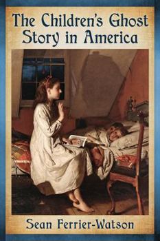 Paperback The Children's Ghost Story in America Book