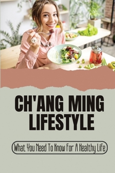 Paperback Ch'Ang Ming Lifestyle: What You Need To Know For A Healthy Life Book