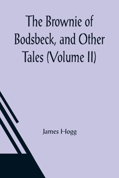 The Brownie of Bodsbeck and Other Tales: Volume 2